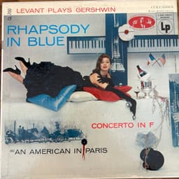 Rhapsody In Blue / Concerto In F / An American In Paris