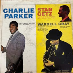 Charlie Parker, Stan Getz, Wardell Gray